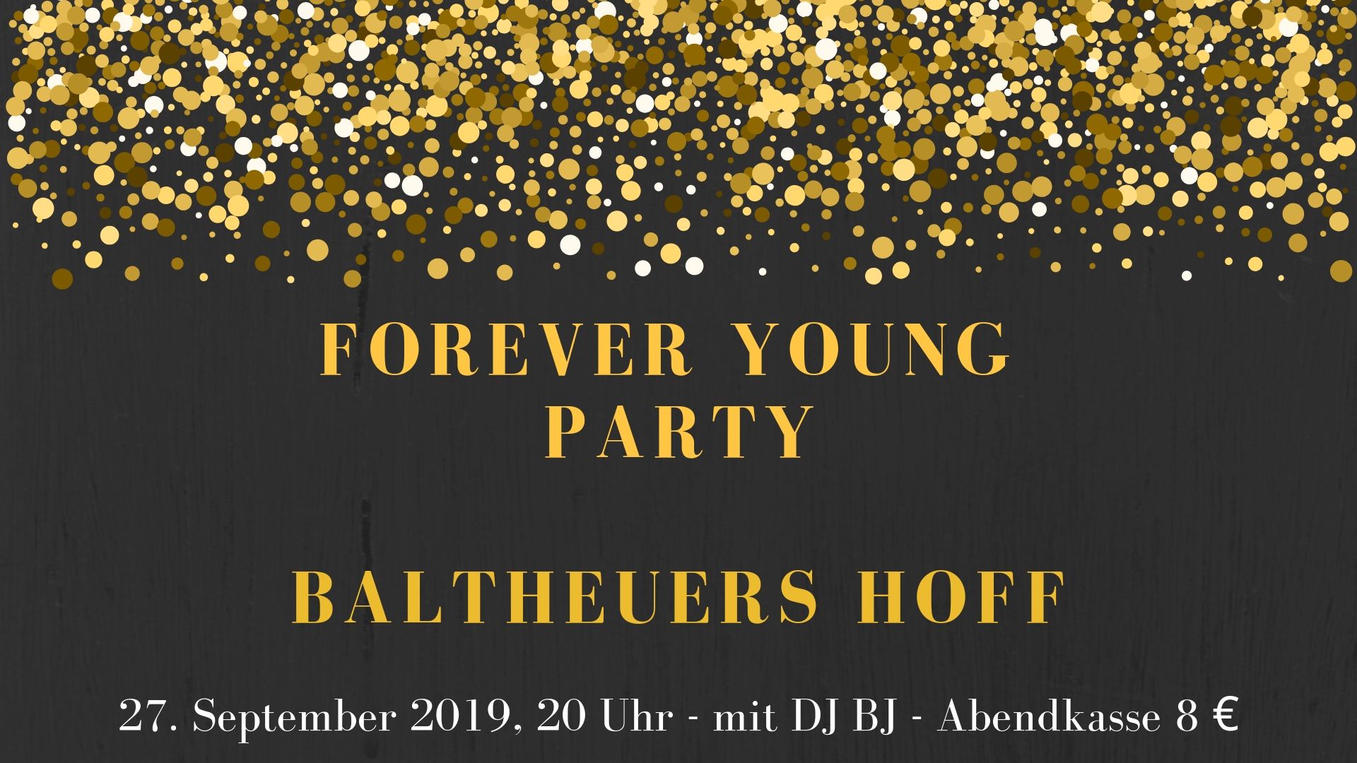 Am 27. September 2019 findet die Forever Young Party statt.